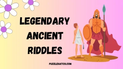 Legendary Ancient Riddles