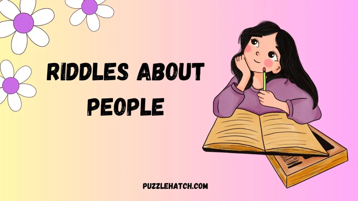 Riddles About People