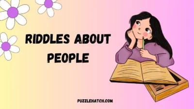 Riddles About People