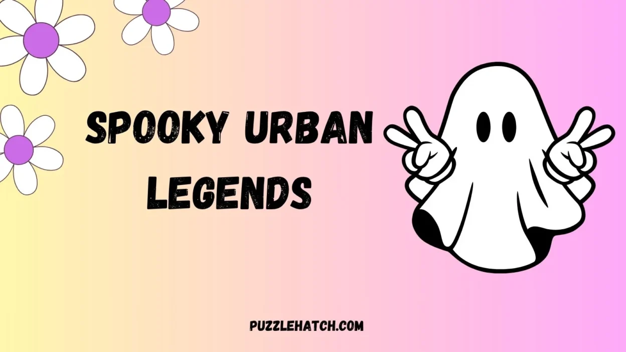 Spooky Urban Legends