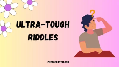Ultra-Tough Riddles