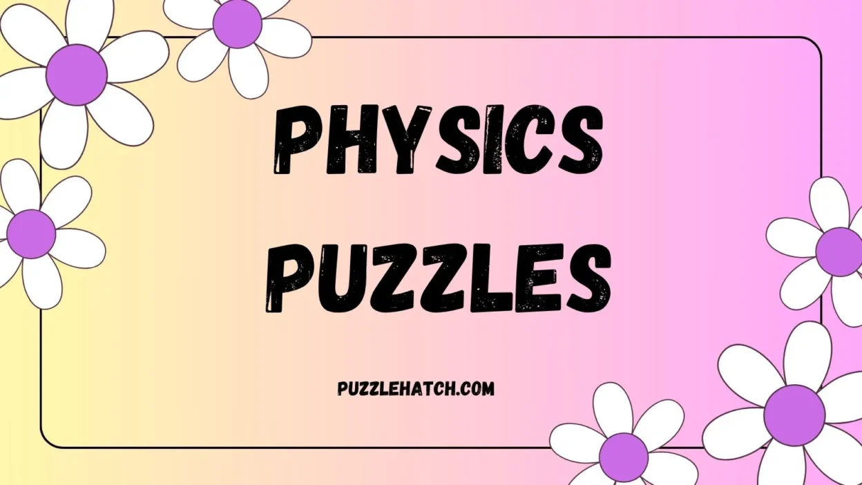 Physics Puzzles