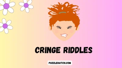 Cringe Riddles