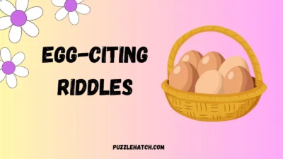 Egg-citing Riddles