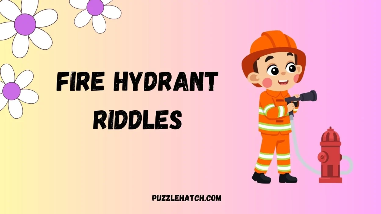 Fire Hydrant Riddles