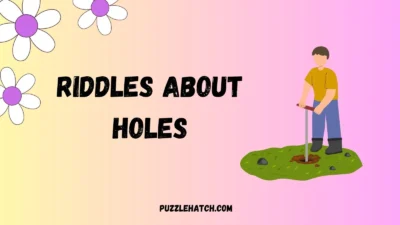 Riddles About Holes