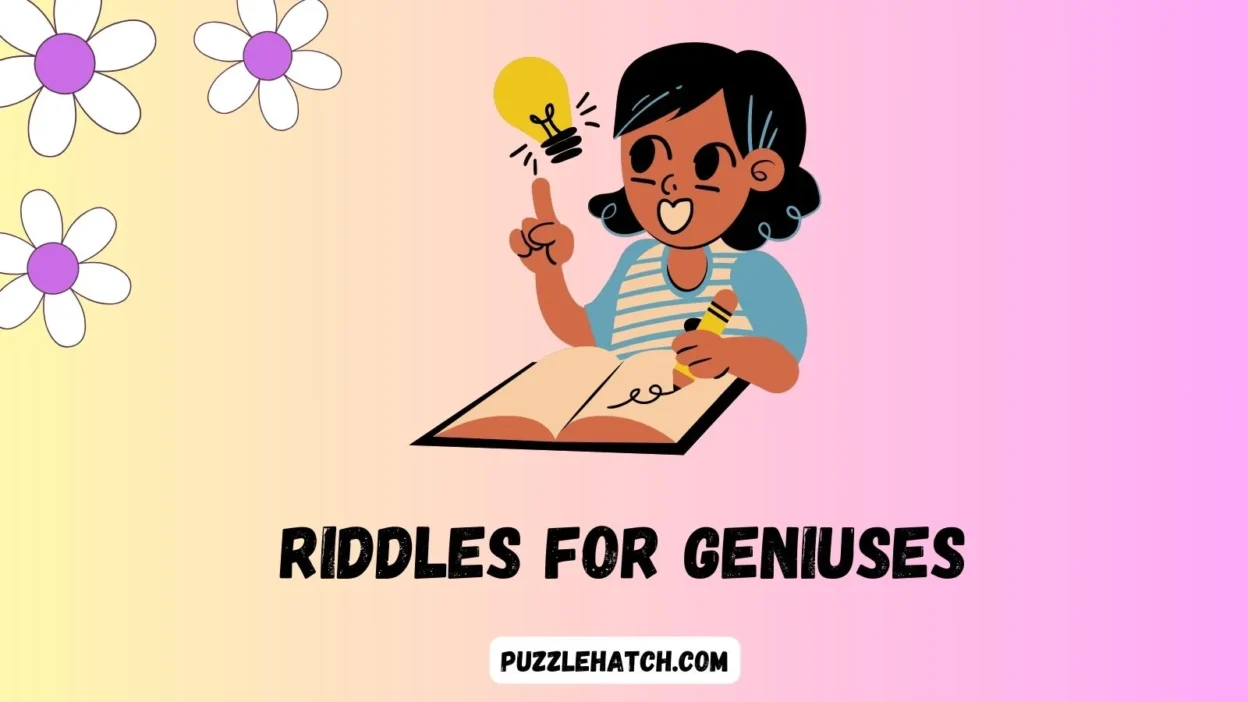 Riddles for Geniuses
