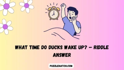 What Time Do Ducks Wake Up? – Riddle Answer