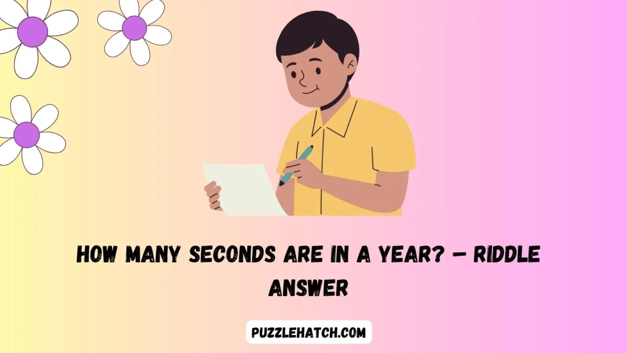 How Many Seconds Are in a Year? – Riddle Answer